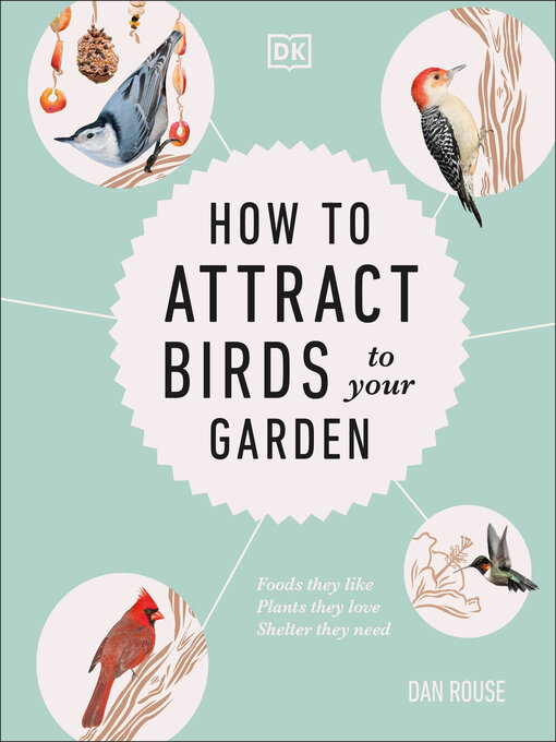 Title details for How to Attract Birds to Your Garden by Dan Rouse - Available